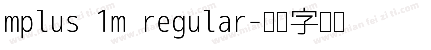 mplus 1m regular字体转换